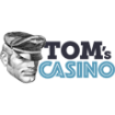 Toms Casino-Closed