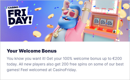 CasinoFriday Offers Generous Welcome Bonus with 200 Extra Spins Opportunity