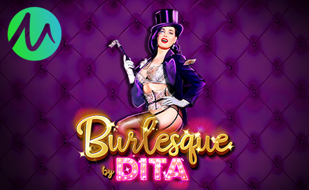 Microgaming Goes Live with Burlesque By Dita