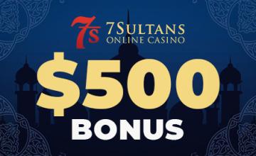 7 Sultans Casino Offers up to a $500 Bonus to All Newcomers! 