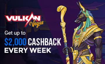 Play your Favorite Games at Vulkan Vegas Casino and get up to $2,000 Cashback EVERY WEEK! 