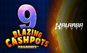 Kalamba Games Revamps 9 Blazing Cashpots to Create a Thrilling Megaways Version 