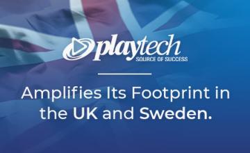 Playtech Amplifies Its Footprint in the UK and Sweden 